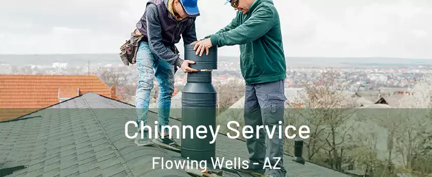 Chimney Service Flowing Wells - AZ