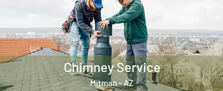 Chimney Service Mitman - AZ
