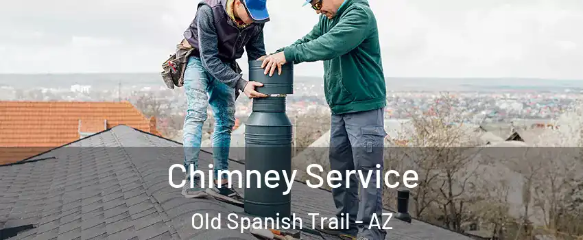 Chimney Service Old Spanish Trail - AZ
