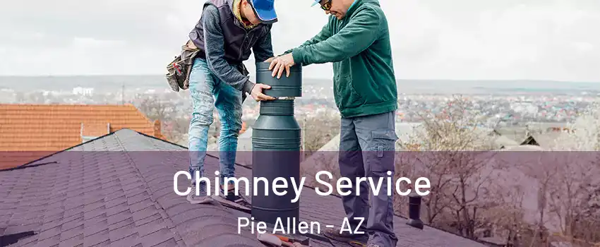 Chimney Service Pie Allen - AZ