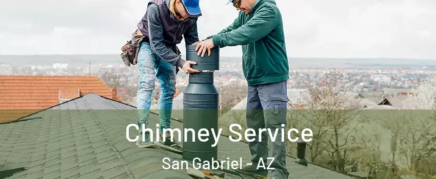 Chimney Service San Gabriel - AZ