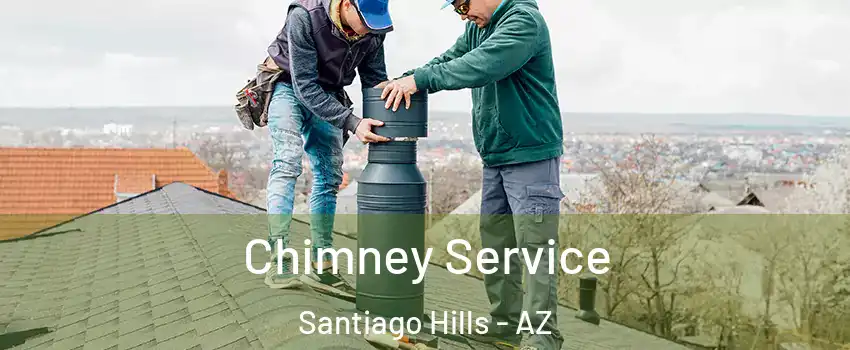 Chimney Service Santiago Hills - AZ