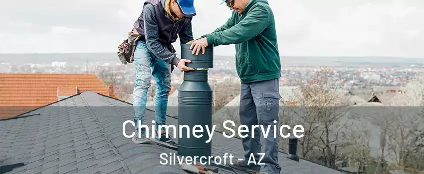 Chimney Service Silvercroft - AZ