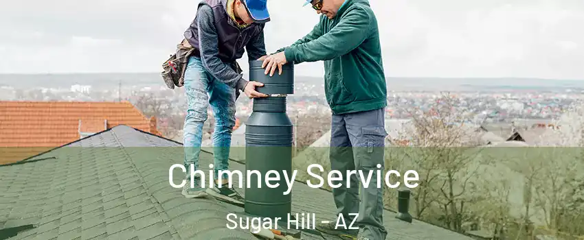 Chimney Service Sugar Hill - AZ