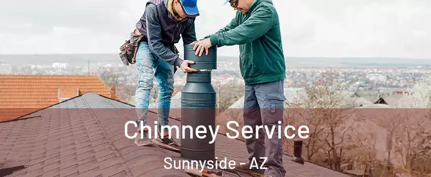 Chimney Service Sunnyside - AZ