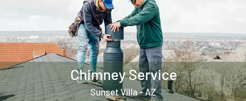 Chimney Service Sunset Villa - AZ