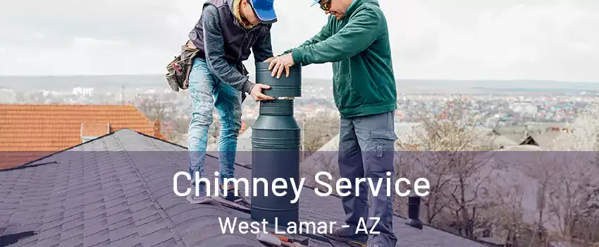 Chimney Service West Lamar - AZ