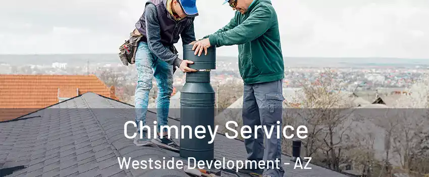 Chimney Service Westside Development - AZ