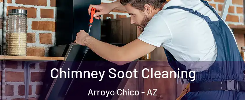 Chimney Soot Cleaning Arroyo Chico - AZ