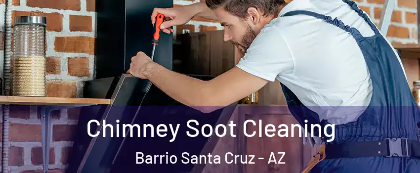 Chimney Soot Cleaning Barrio Santa Cruz - AZ