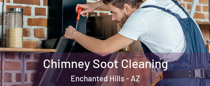 Chimney Soot Cleaning Enchanted Hills - AZ