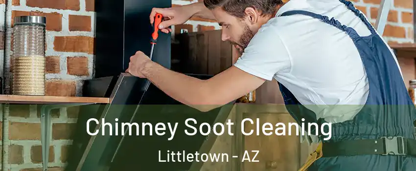 Chimney Soot Cleaning Littletown - AZ