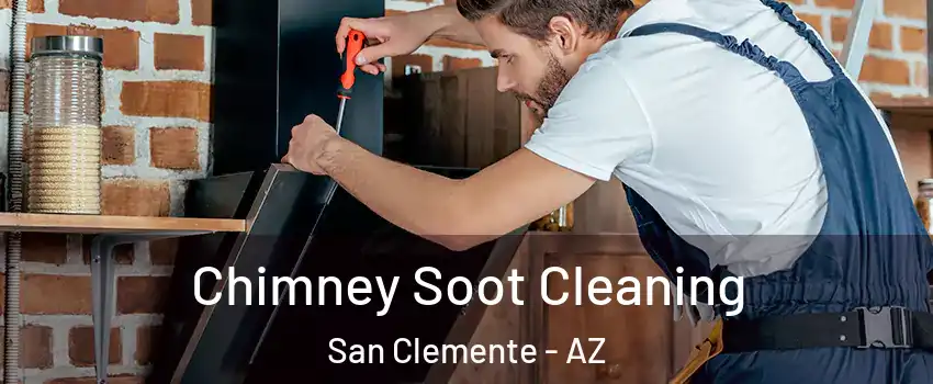 Chimney Soot Cleaning San Clemente - AZ