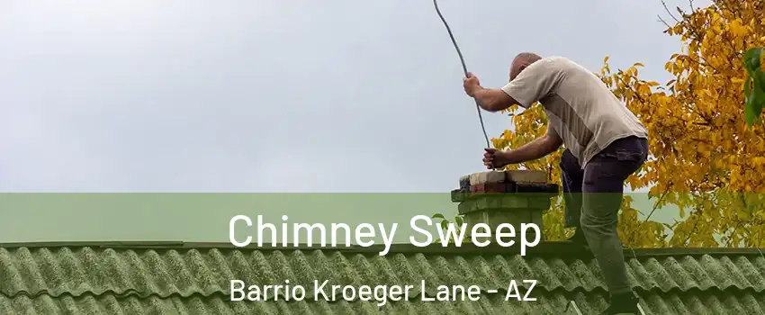 Chimney Sweep Barrio Kroeger Lane - AZ