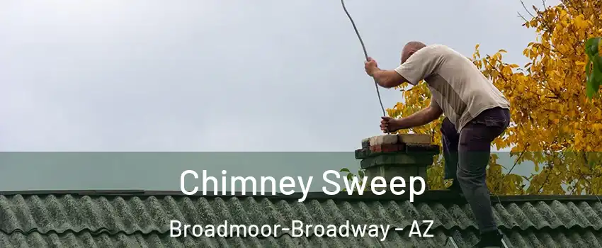 Chimney Sweep Broadmoor-Broadway - AZ