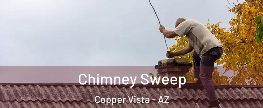 Chimney Sweep Copper Vista - AZ