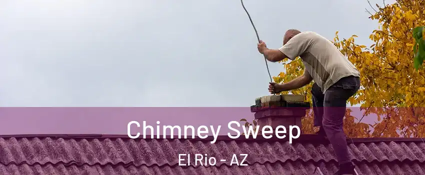 Chimney Sweep El Rio - AZ