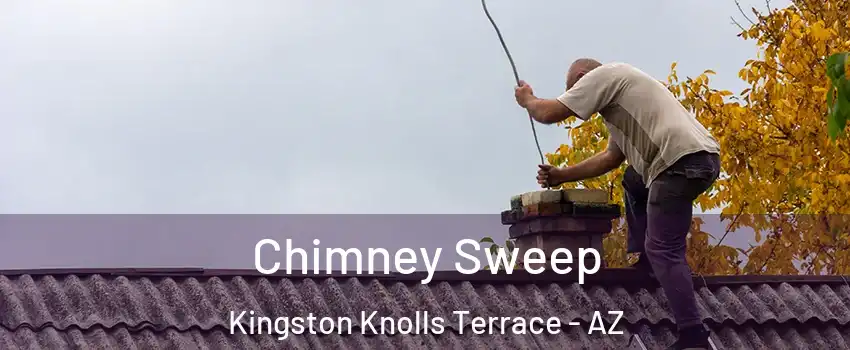 Chimney Sweep Kingston Knolls Terrace - AZ