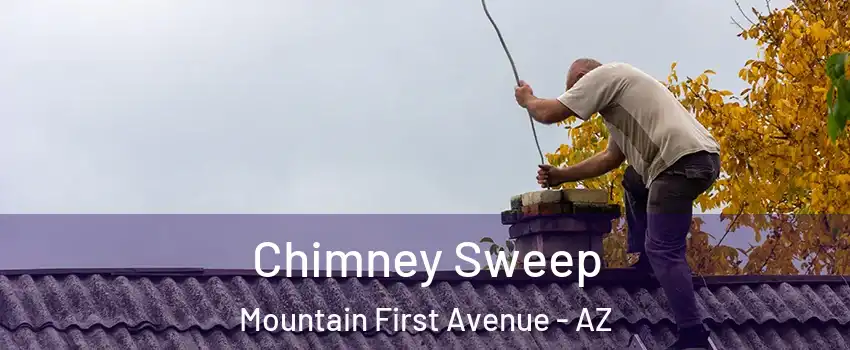 Chimney Sweep Mountain First Avenue - AZ