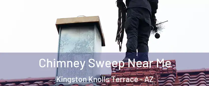 Chimney Sweep Near Me Kingston Knolls Terrace - AZ