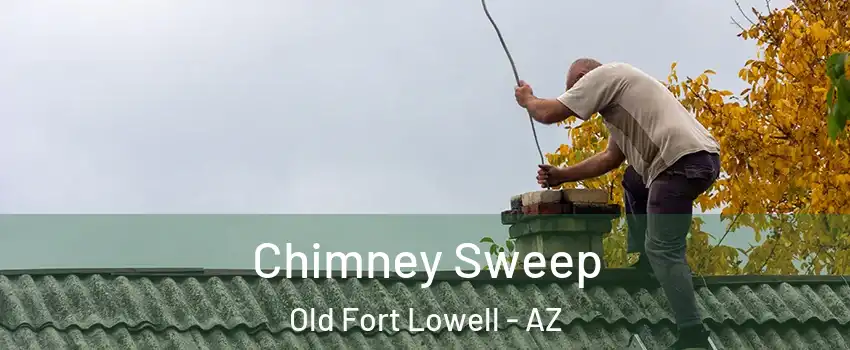 Chimney Sweep Old Fort Lowell - AZ