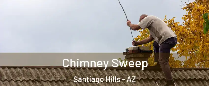 Chimney Sweep Santiago Hills - AZ