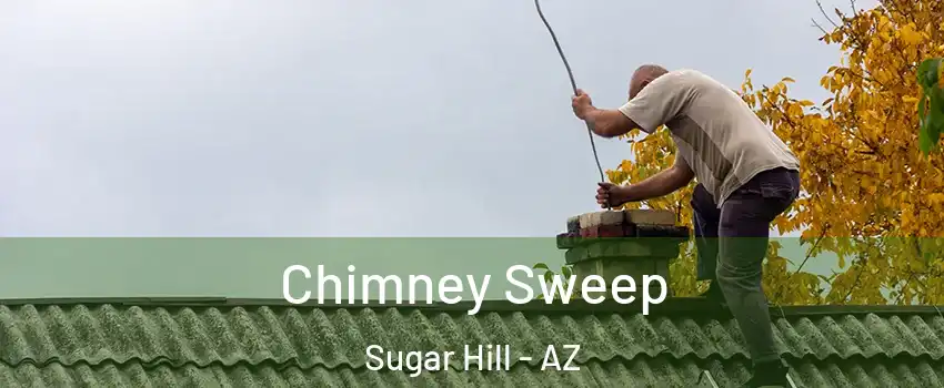Chimney Sweep Sugar Hill - AZ
