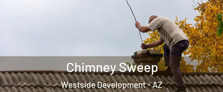 Chimney Sweep Westside Development - AZ