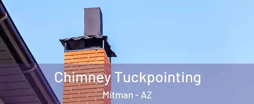 Chimney Tuckpointing Mitman - AZ