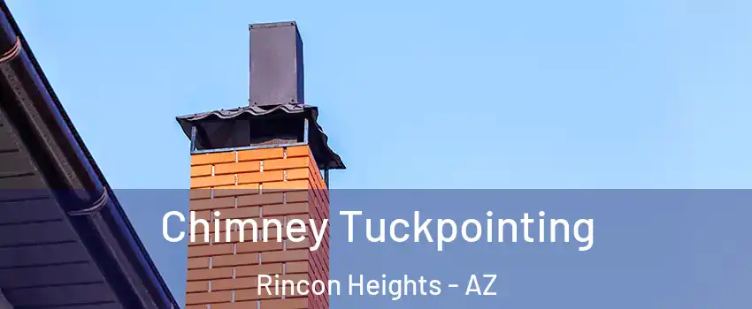 Chimney Tuckpointing Rincon Heights - AZ