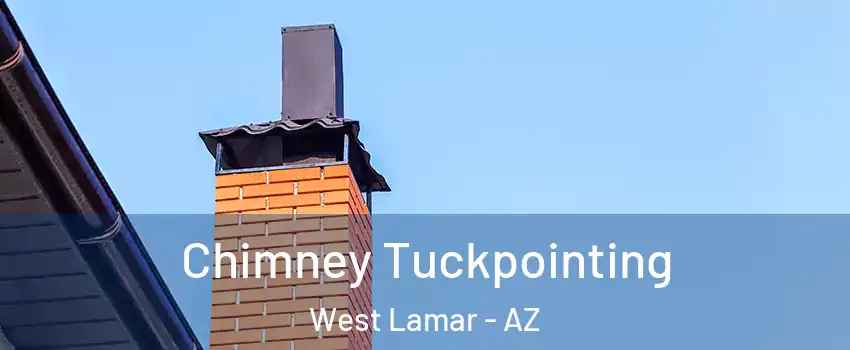 Chimney Tuckpointing West Lamar - AZ
