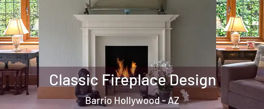 Classic Fireplace Design Barrio Hollywood - AZ