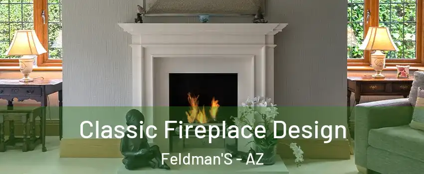Classic Fireplace Design Feldman'S - AZ