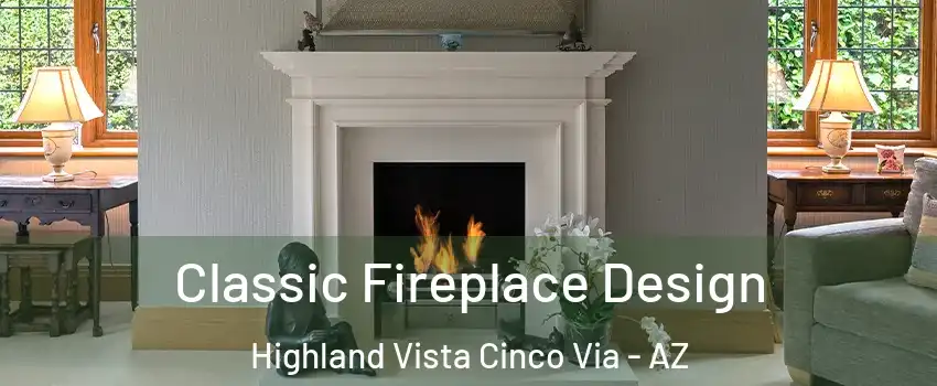 Classic Fireplace Design Highland Vista Cinco Via - AZ