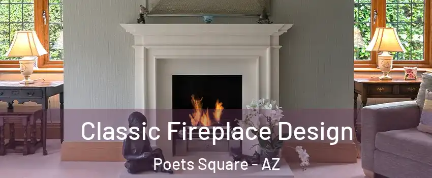 Classic Fireplace Design Poets Square - AZ