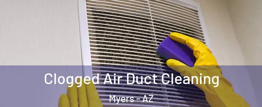 Clogged Air Duct Cleaning Myers - AZ