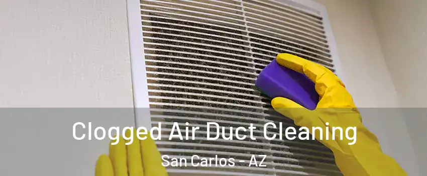 Clogged Air Duct Cleaning San Carlos - AZ