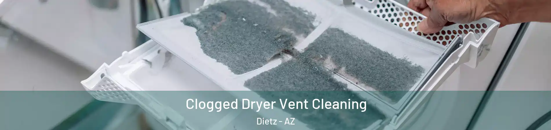 Clogged Dryer Vent Cleaning Dietz - AZ