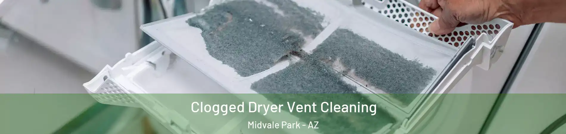 Clogged Dryer Vent Cleaning Midvale Park - AZ