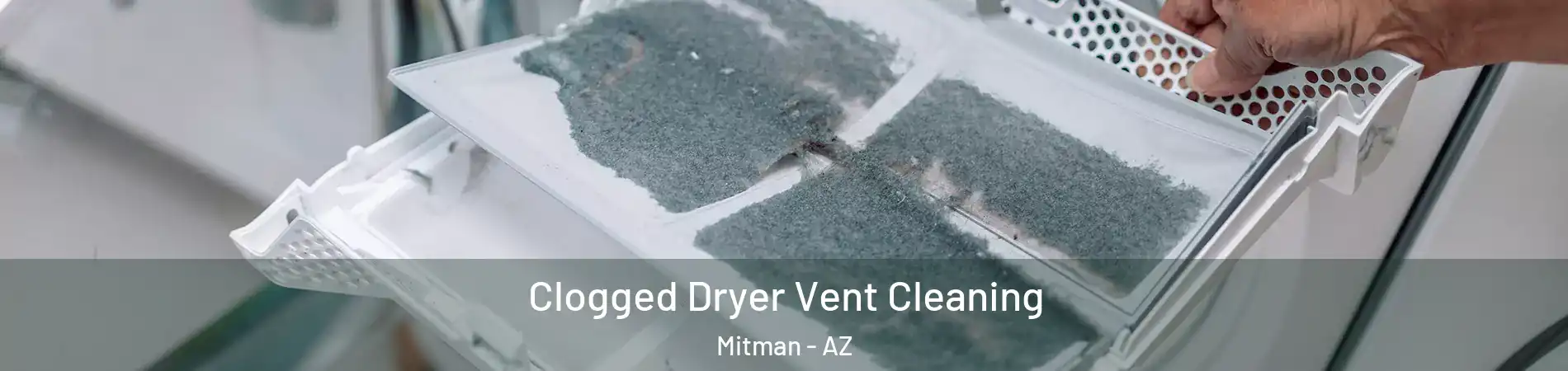 Clogged Dryer Vent Cleaning Mitman - AZ