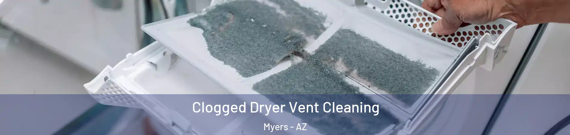 Clogged Dryer Vent Cleaning Myers - AZ