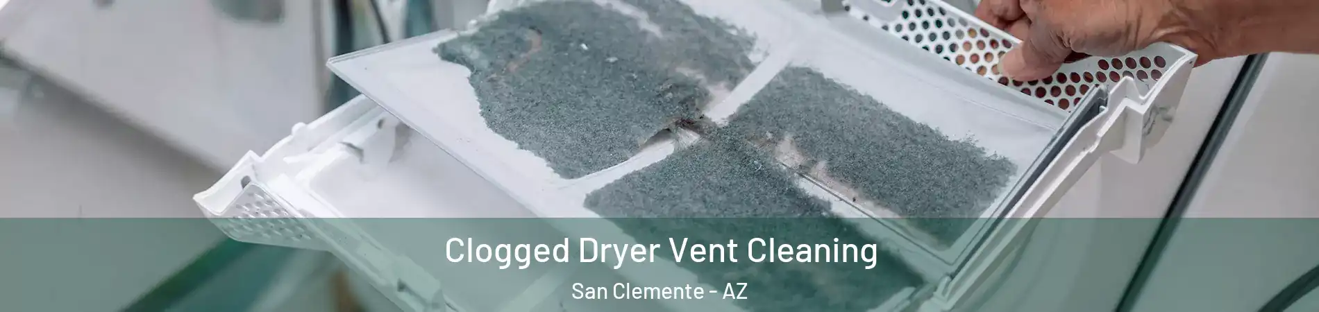 Clogged Dryer Vent Cleaning San Clemente - AZ