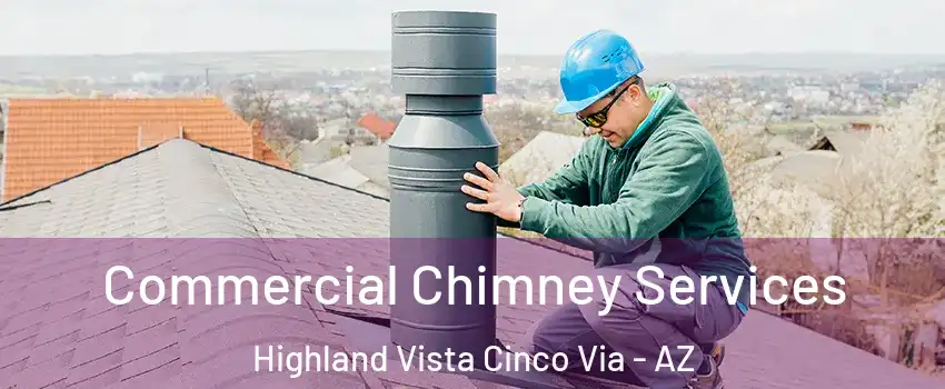 Commercial Chimney Services Highland Vista Cinco Via - AZ