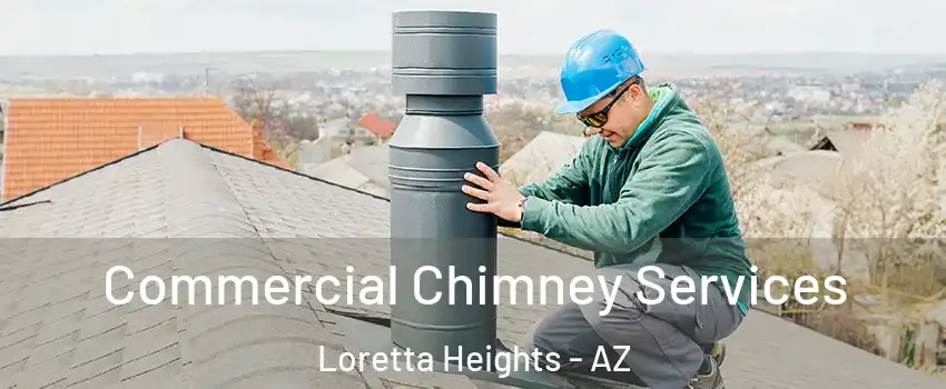 Commercial Chimney Services Loretta Heights - AZ