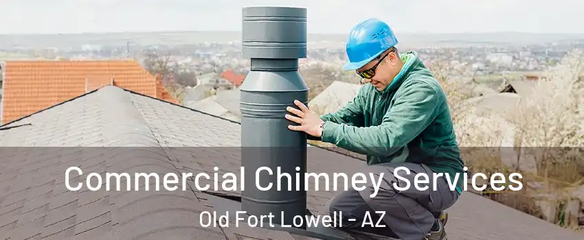 Commercial Chimney Services Old Fort Lowell - AZ