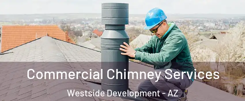 Commercial Chimney Services Westside Development - AZ