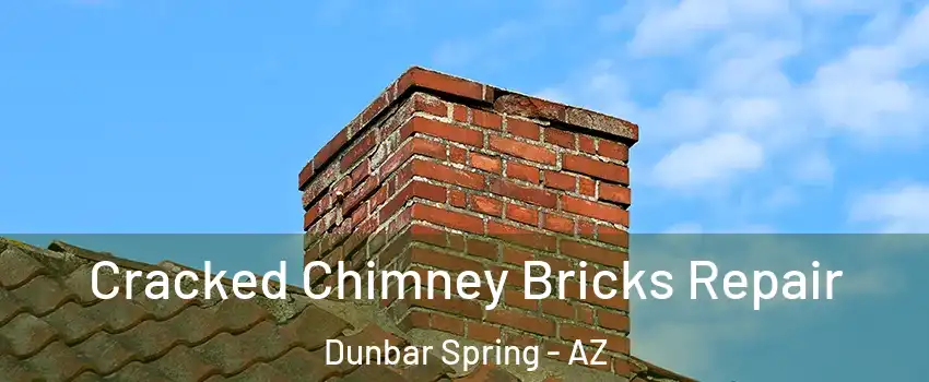 Cracked Chimney Bricks Repair Dunbar Spring - AZ
