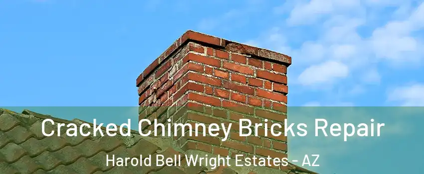 Cracked Chimney Bricks Repair Harold Bell Wright Estates - AZ