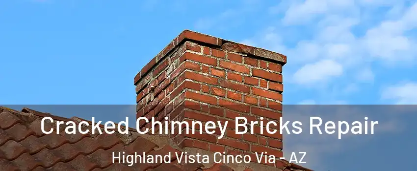 Cracked Chimney Bricks Repair Highland Vista Cinco Via - AZ