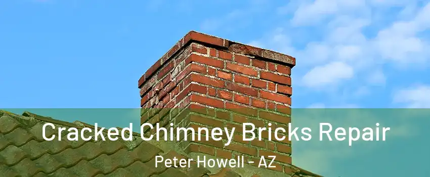Cracked Chimney Bricks Repair Peter Howell - AZ